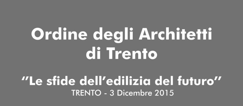 Gruppo Basso, sponsor del workshop “Le sfide dell’ edilizia del futuro” di Trento