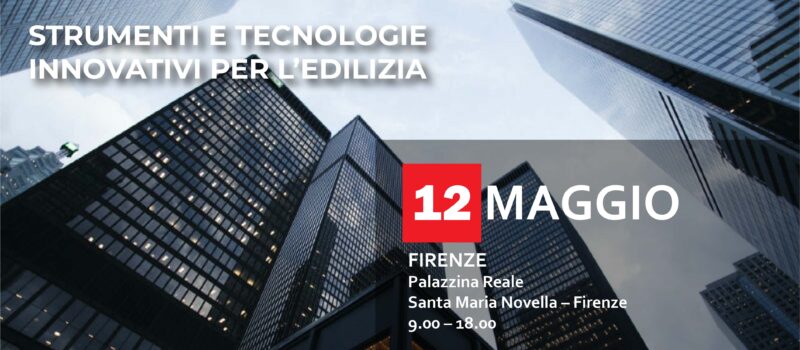 A Firenze si parla di STRUMENTI E TECNOLOGIE INNOVATIVI PER L’EDILIZIA con Infoprogetto